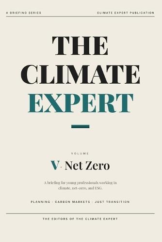 The Climate Expert: Net Zero Strategy: A Briefing for Young Professionals