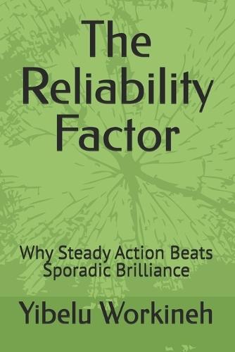 The Reliability Factor: Why Steady Action Beats Sporadic Brilliance