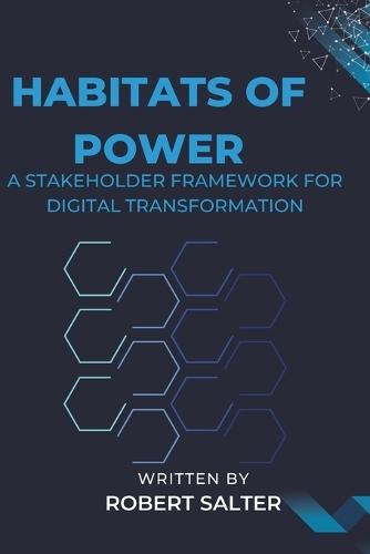 Habitats of Power: A Stakeholder Framework for Digital Transformation