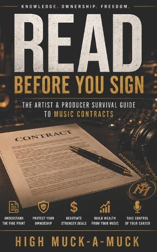 Read Before You Sign: The Artist & Producer Survival Guide to Music Contracts