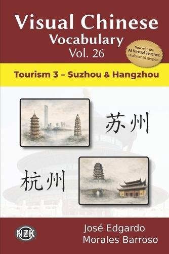 Visual Chinese Vocabulary Vol. 26: Tourism 3 - Suzhou & Hangzhou