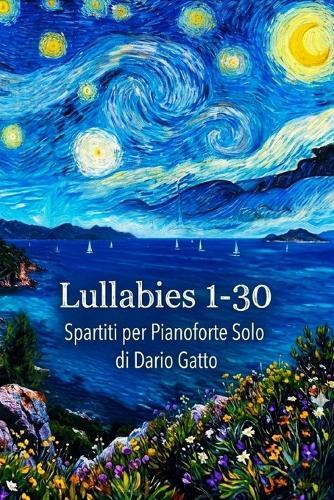 Lullabies 1-30 Spartiti per Pianoforte Solo di Dario Gatto