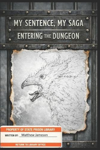 My Sentence, My Saga: Entering the Dungeon