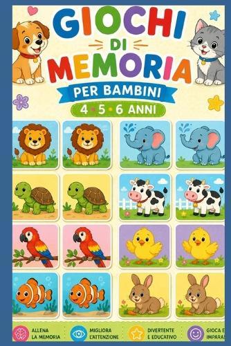 Giochi di Memoria per Bambini 4,5,6 anni: 10 Esercizi Divertenti per Allenare la Mente