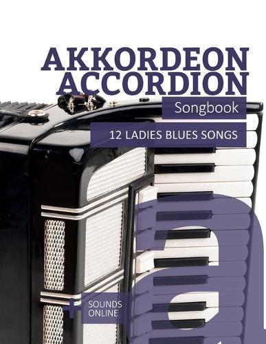 Akkordeon / Accordion Songbook - 12 Ladies Blues Songs: + Sounds online