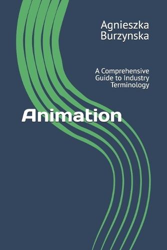 Animation: A Comprehensive Guide to Industry Terminology