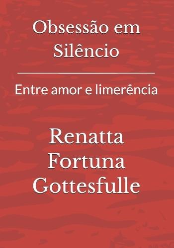 Obsessão em Silêncio: Entre amor e limerência