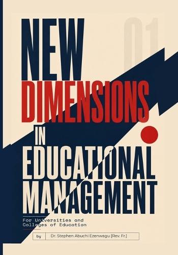 NEW DIMENSIONS IN EDUCATIONAL MANAGEMENT For Universities and Colleges of Education