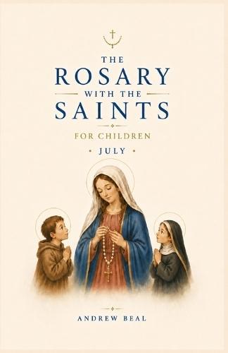 The Rosary with the Saints for Children: July