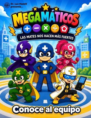 Megamáticos. Conoce al equipo