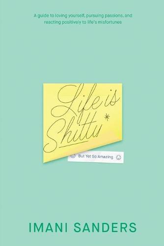 Life is Shitty*: But Yet So Amazing