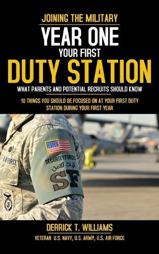 Your First Duty Station: Year One: 10 Things You Should Be Focused On At Your First Duty: Year One