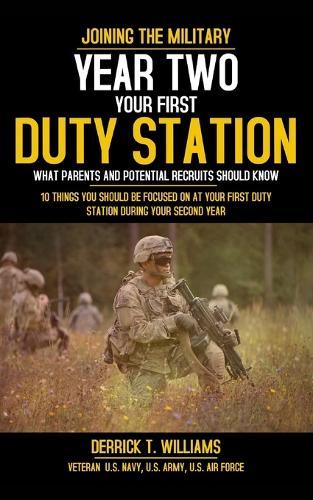 Your First Duty Station Year Two: 10 Things You Should Be Focused On At Your First Duty Station Year Two
