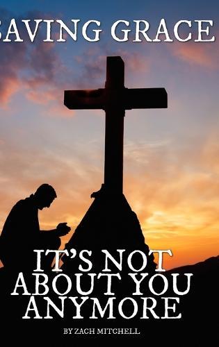 Saving Grace: It's Not About You Anymore