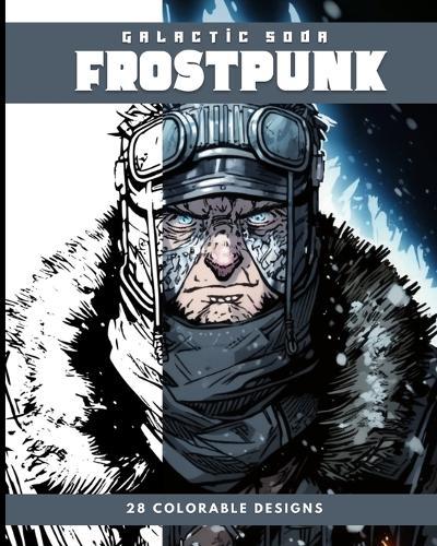 Frostpunk (Coloring Book): 28 Colorable Designs
