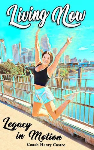 Living Now: Legacy in Motion