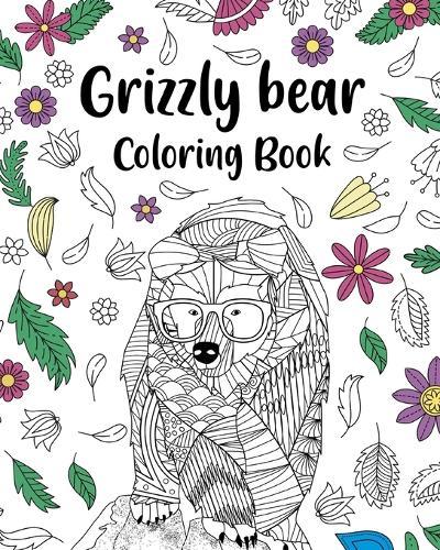 Grizzly Bear Coloring Book: Adult Crafts & Hobbies Coloring Books, Floral Mandala Pages