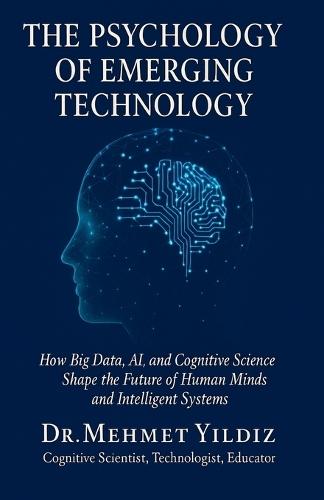 The Psychology of Emerging Technology