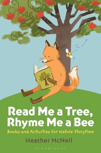 Read Me a Tree, Rhyme Me a Bee: Books and Activities for Nature Storytime