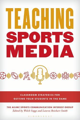 Teaching Sports Media: Classroom Strategies for Getting Your Students in the Game