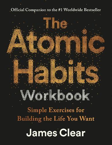 The Atomic Habits Workbook: Official Companion to the #1 Worldwide Bestseller