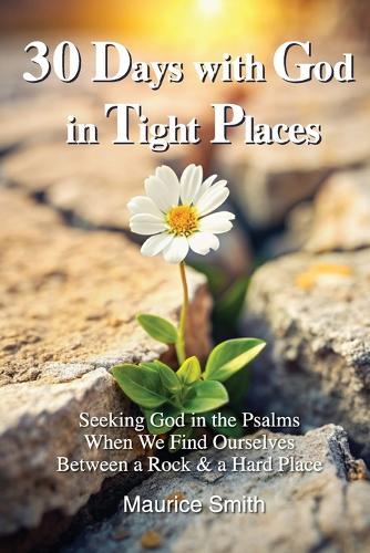 30 Days With God In Tight Places