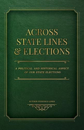 Across State Lines and Elections: A Political and Historical Aspect of our State Elections
