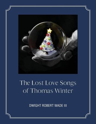 The Lost Love Songs of Thomas Winter