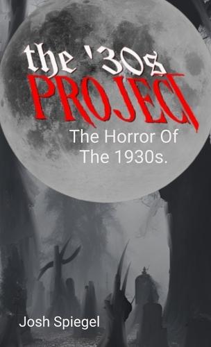 The '30s Project: The Horror Films of the 1930s