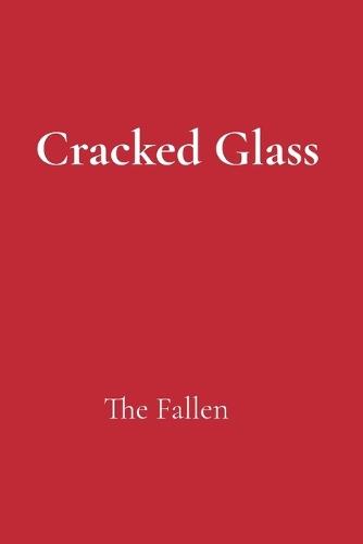 Cracked Glass: The Fallen