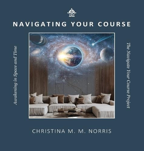 Navigating Your Course: Awakening in Space and Time