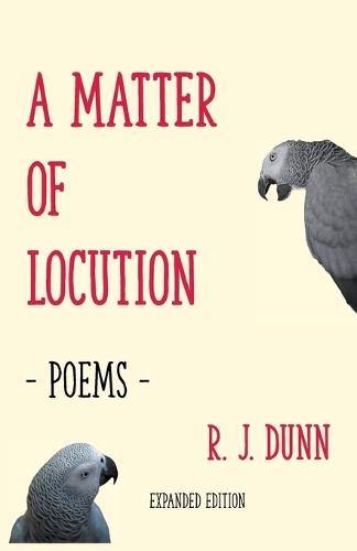 A Matter of Locution: Poems (Expanded Edition)