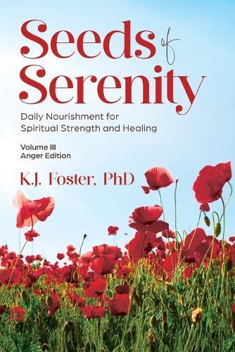 Seeds of Serenity: Volume III (Anger Edition)
