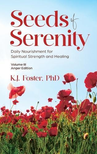 Seeds of Serenity: Volume III (Anger Edition)