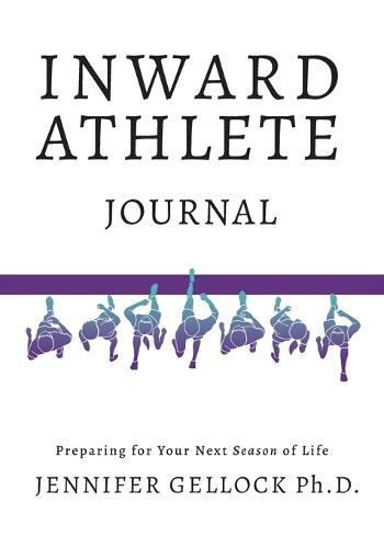 Inward Athlete: Preparing for Your Next Season of Life