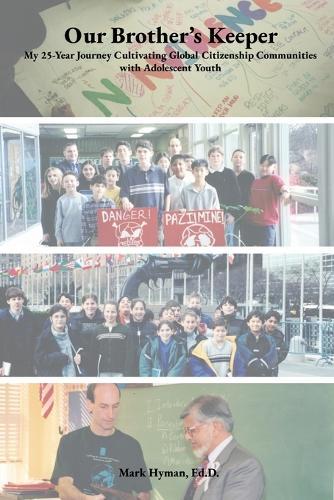 Our Brother's Keeper: My 25-Year Journey Cultivating Global Citizenship Communities with Adolescent Youth