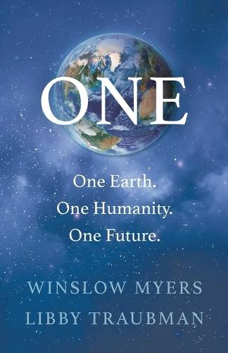 One: One Earth, One Humanity, One Future