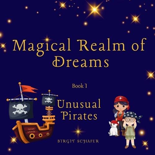 Magical Realm Of Dreams, Book 1 - Unusual Pirates