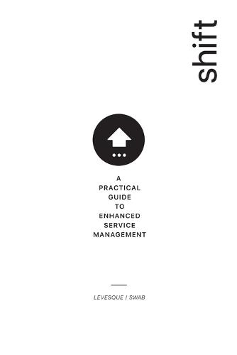 Shift: A Practical Guide to Enhanced Service Management