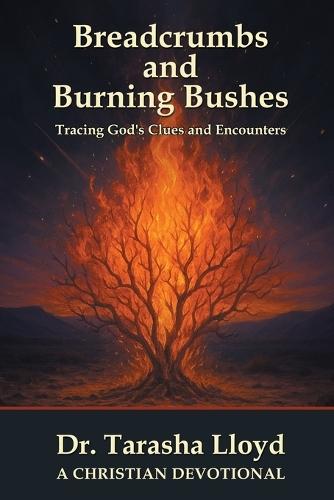 Breadcrumbs and Burning Bushes: Tracing God's Clues and Encounters