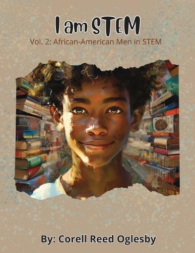 I Am STEM- Vol. 2: African-American Men in STEM