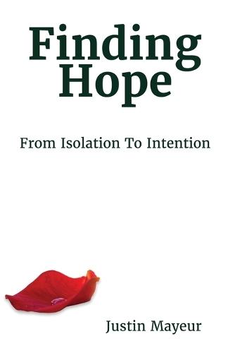 Finding Hope: From Isolation to Intention