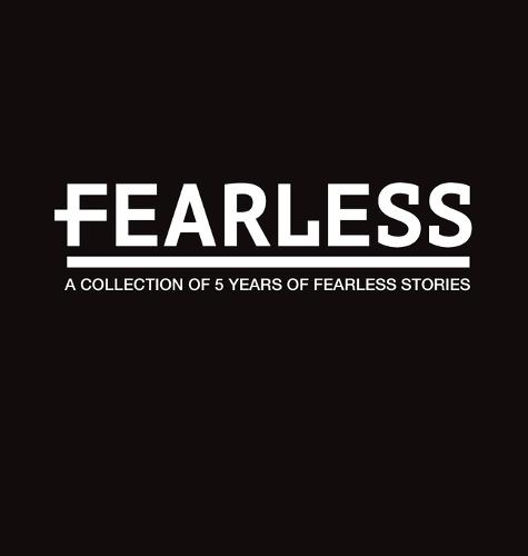 Fearless: A Collection of 5 Years of Fearless Stories