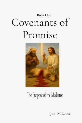 Covenants of Promise: The Purpose of the Mediator