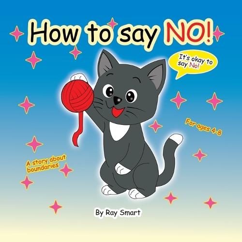 How to Say No: A Gentle Story That Helps Children Set Kind Boundaries and Feel Safe Saying ""No""