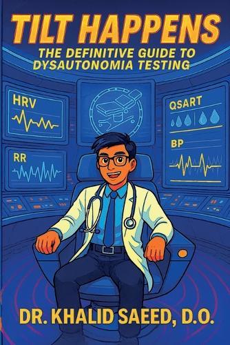 Tilt Happens: The Definitive Guide to Dysautonomia Testing