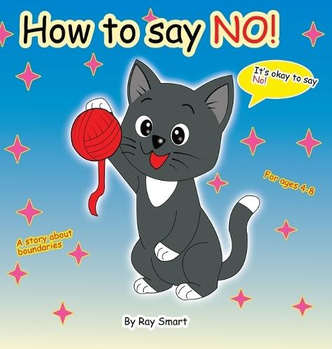 How to Say No: A Gentle Story That Helps Children Set Kind Boundaries and Feel Safe Saying ""No""