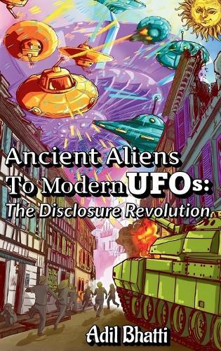 Ancient Aliens to Modern UFOs: The Disclosure Revolution.