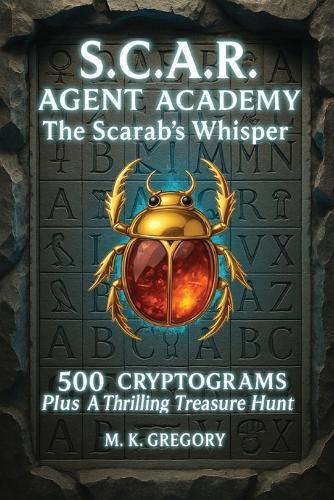 S.C.A.R. Agent Academy: The Scarab's Whisper