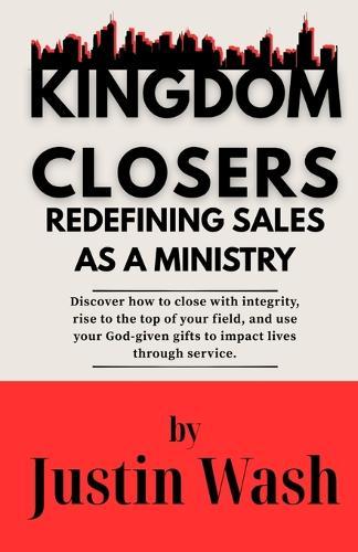 Kingdom Closers: Redefining Sales as a Ministry